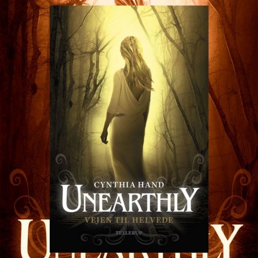 Unearthly #3: Vejen til Helvede, Cynthia Hand