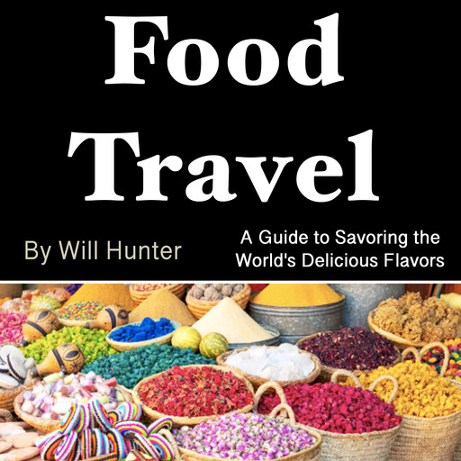 Food Travel, Will Hunter