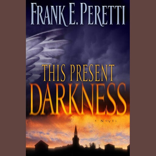 This Present Darkness, Frank E. Peretti