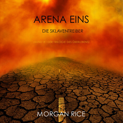 Arena Eins: Die Sklaventreiber (Band #1 Der Trilogie Des Überlebens), Morgan Rice