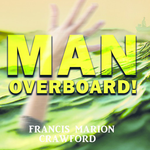 Man Overboard!, Francis Marion Crawford