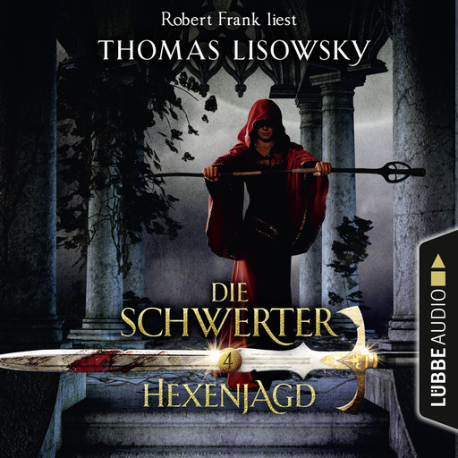 Hexenjagd - Die Schwerter - Die High-Fantasy-Reihe 4 (Ungekürzt), Thomas Lisowsky