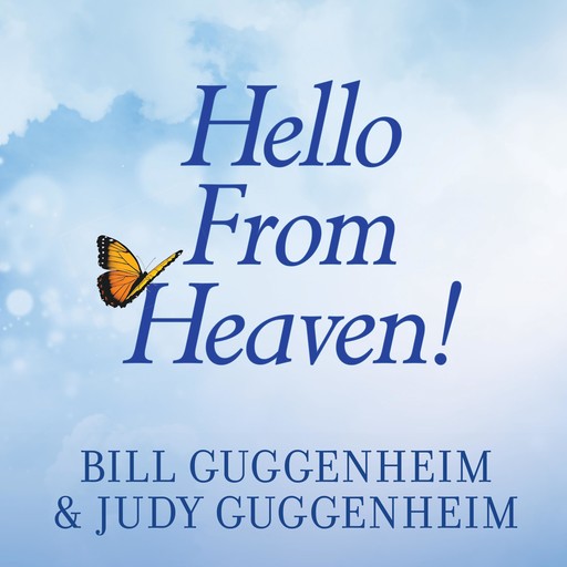 Hello From Heaven!, Bill Guggenheim, Judy Guggenheim