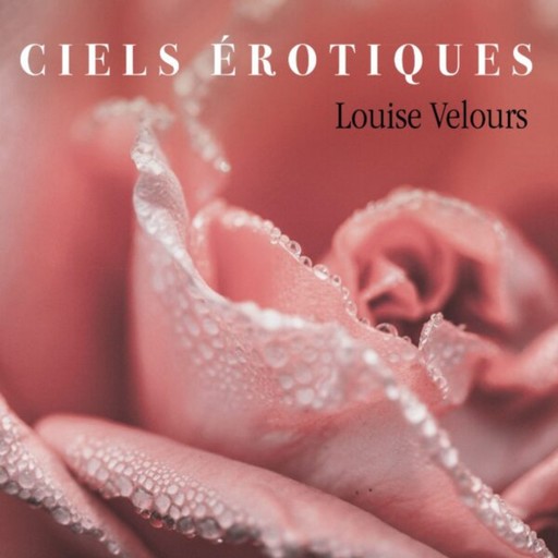 Ciels érotiques, Louise Velours