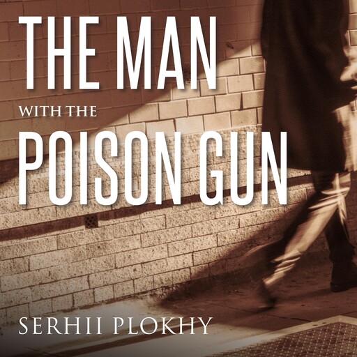 The Man with the Poison Gun, Serhii Plokhy
