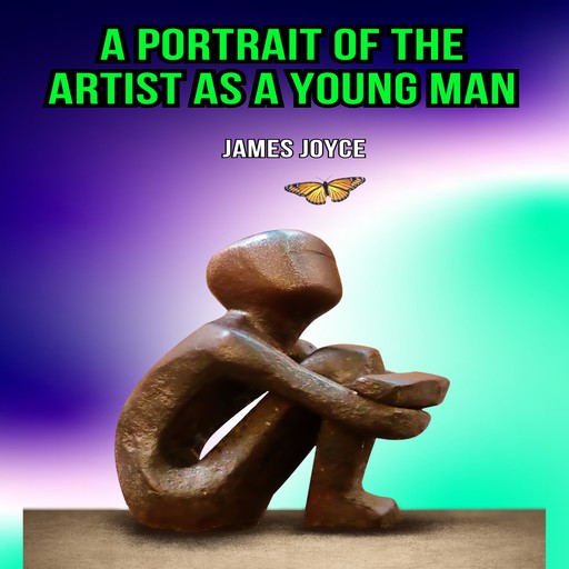 A Portrait of the Artist as a Young Man (Unabridged), James Joyce