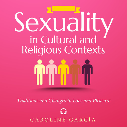 Sexuality in Cultural and Religious Contexts, CAROLINE GARCÍA