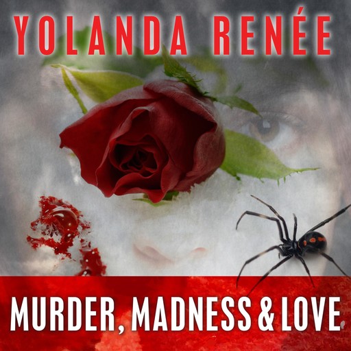 Murder, Madness & Love, Yolanda Renee