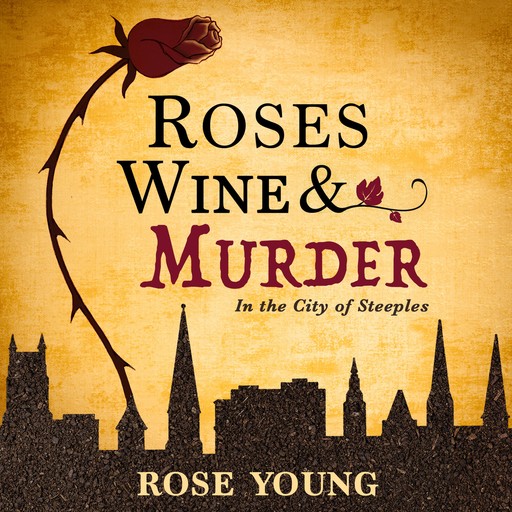 Roses, Wine & Murder, Rose Young