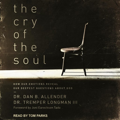 The Cry of the Soul, Dan B. Allender, Tremper Longman III
