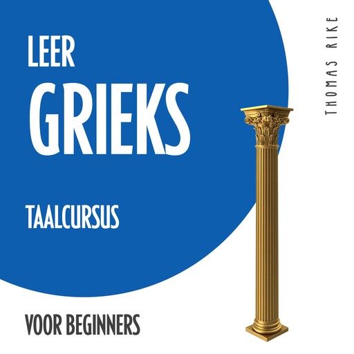 Leer Grieks (taalcursus voor beginners), Thomas Rike