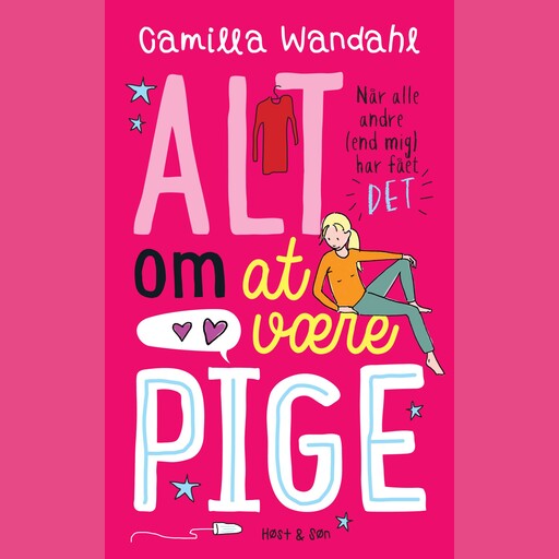 Alt om at være pige 1 - Når alle andre [end mig] har fået »DET«, Camilla Wandahl