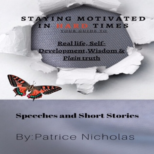 Staying Motivated in Hard Times, Patrice Nicholas