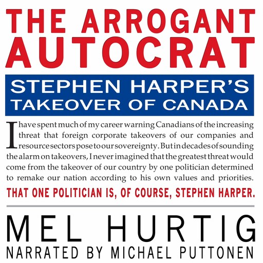 The Arrogant Autocrat, Mel Hurtig