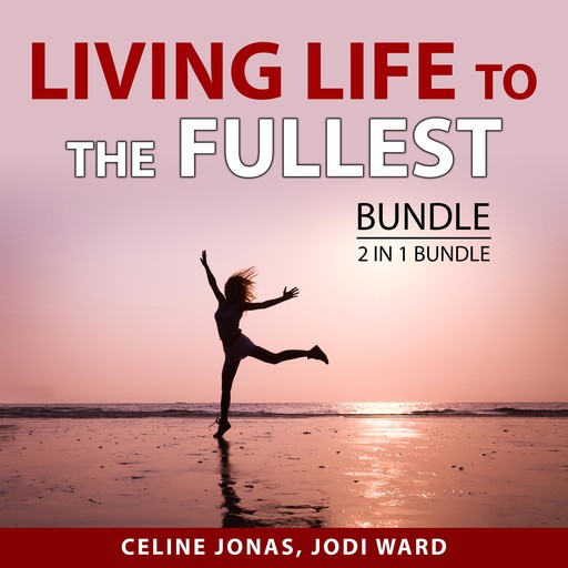 Living Life to the Fullest Bundle, 2 in 1 Bundle, Jodi Ward, Celine Jonas