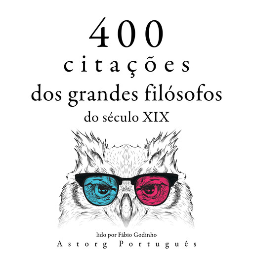 400 citações de grandes filósofos do século 19, Multiple Authors