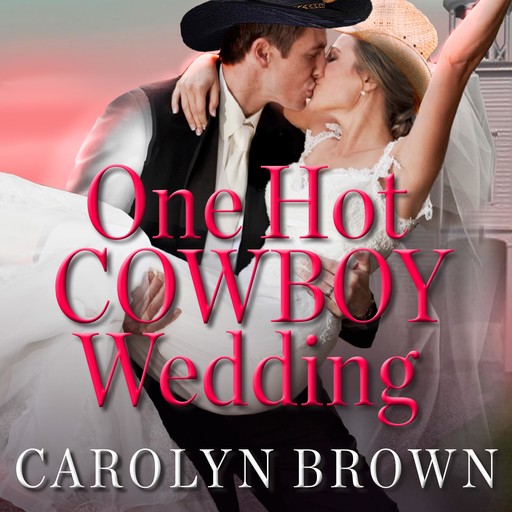 One Hot Cowboy Wedding, Carolyn Brown