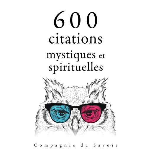600 citations mystiques et spirituelles, Confucius, Mahatma Gandhi, – Bouddha, Martin Luther King, – Dalaï-Lama, Mère Teresa