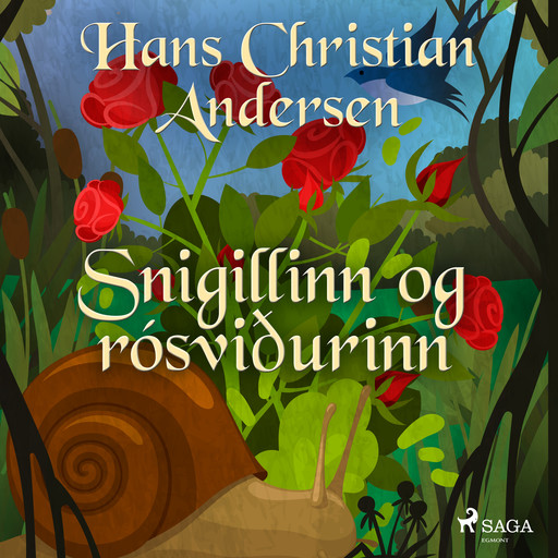 Snigillinn og rósviðurinn, H.c. Andersen