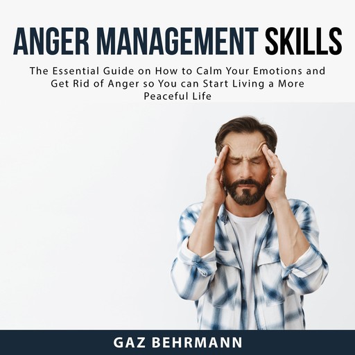 Anger Management Skills, Gaz Behrmann