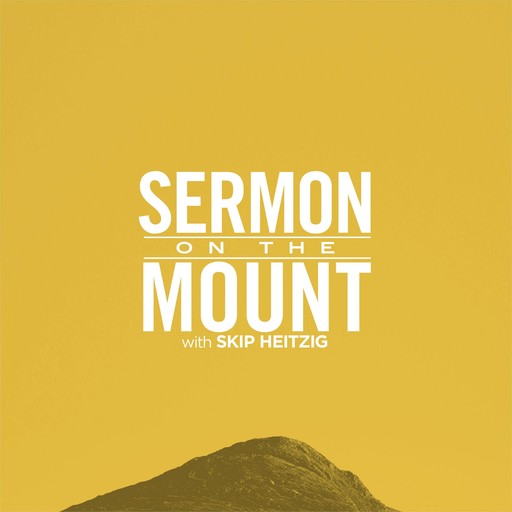 Sermon on the Mount, Skip Heitzig
