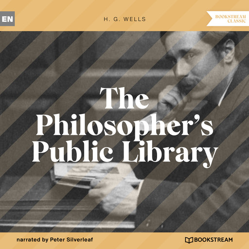 The Philosopher's Public Library (Unabridged), Herbert Wells