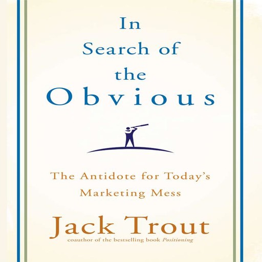 In Search of the Obvious, Jack Trout