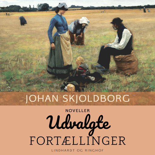 Udvalgte fortællinger, Johan Skjoldborg