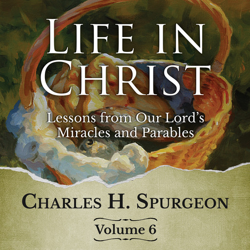 Life in Christ Vol 6, Charles H.Spurgeon