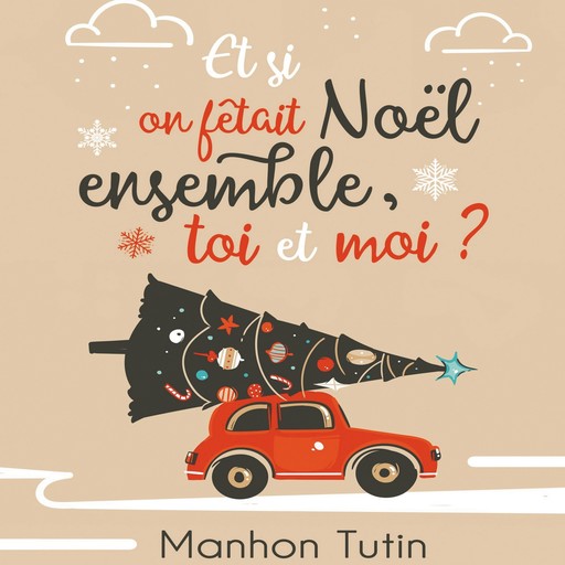 Et si on fêtait Noël ensemble, toi et moi ?, Manhon Tutin