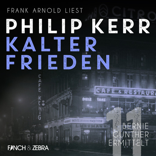 Kalter Frieden - Bernie Gunther ermittelt, Band 11 (ungekürzt), Philip Kerr