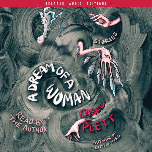 A Dream of a Woman - Stories (Unabridged), Casey Plett