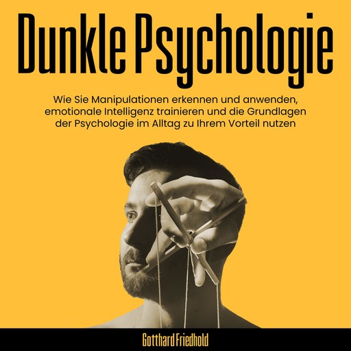 Dunkle Psychologie, Gotthard Friedhold