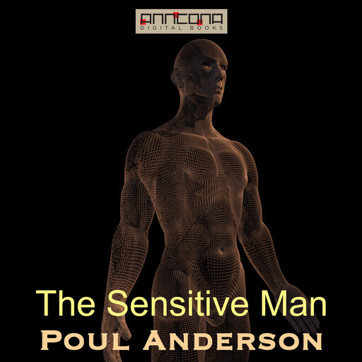 The Sensitive Man, Poul Anderson