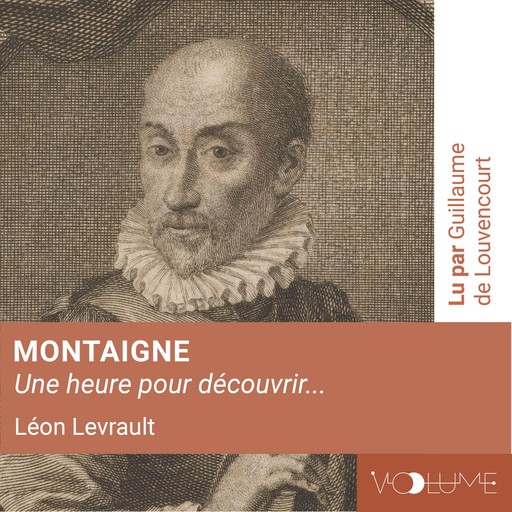 Montaigne (1 heure pour découvrir), Léon Levrault