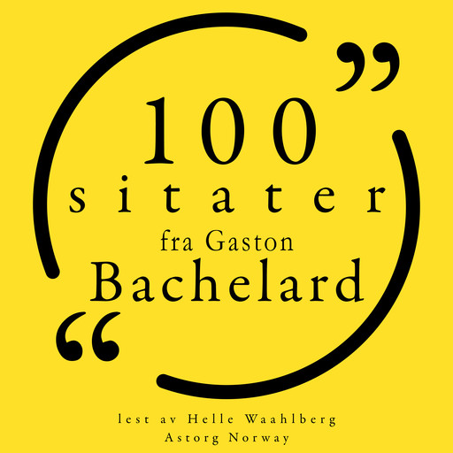 100 sitater fra Gaston Bachelard, Gaston Bachelard