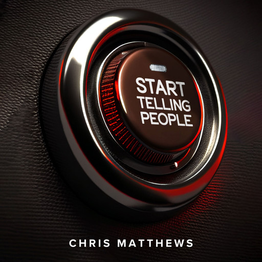 Start Telling People, Chris Matthews