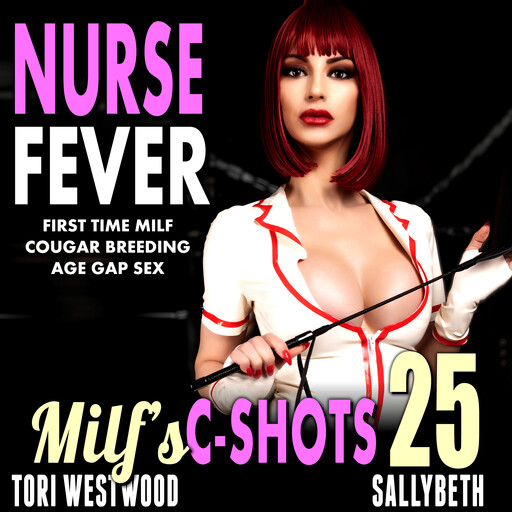 Nurse Fever : MILF’s C-Shots 25, Tori Westwood