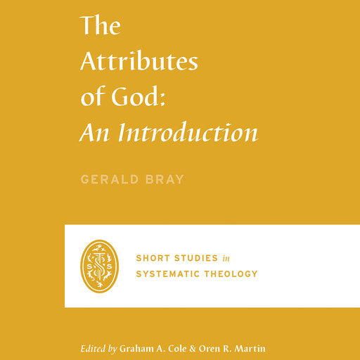 The Attributes of God, Gerald Bray