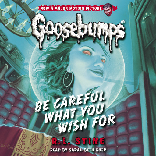 Be Careful What You Wish For (Classic Goosebumps #7), Sarah Beth Goer