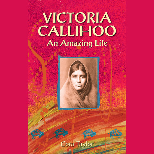 Victoria Calihoo, Buffalo Hunter - An Amazing Life (Unabridged), Cora Taylor