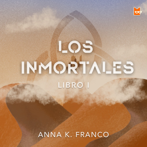Los inmortales - Libro I, Anna K. Franco
