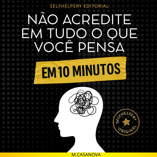 Não acredite em tudo o que você pensa, em 10 minutos, M. Casanova