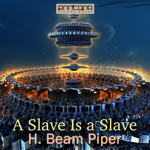 A Slave Is a Slave, Henry Beam Piper