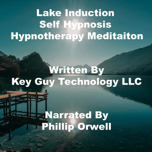 Lake Induction Self Hypnosis Hypnotherapy Meditation, Key Guy Technology LLC