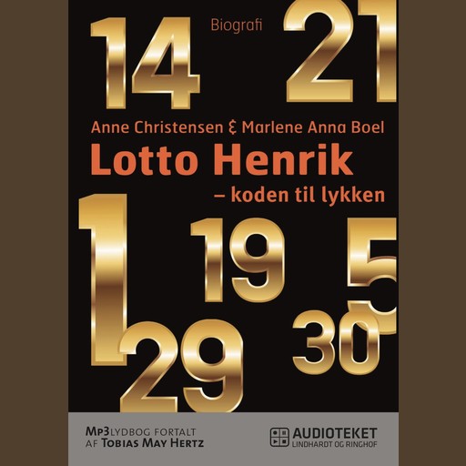 Lotto Henrik – 1-5-14-19-21-29-30 – koden til lykken, Anne Christensen, Marlene Anna Boel