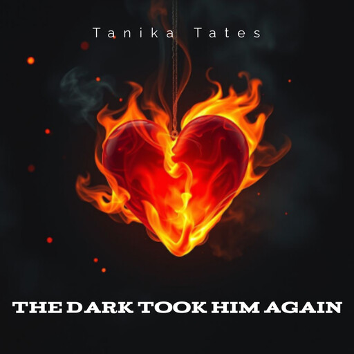 The Dark Took Him Again, Tanika Tates