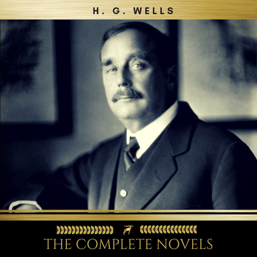 H.G. Wells: The Complete Novels, Herbert Wells