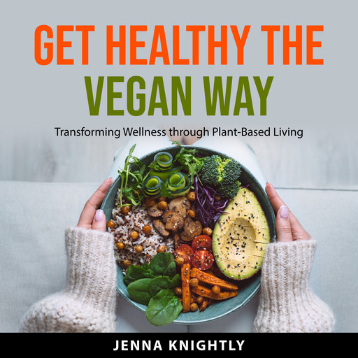 Get Healthy the Vegan Way, Jenna Knightly