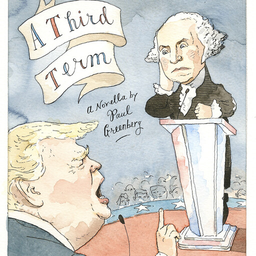 A Third Term, Paul Greenberg